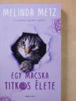 Melinda Metz - Egy macska titkos élete [antikvár]