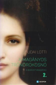 Budai Lotti - A magányos trónörökösnő [antikvár]
