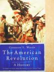 Gordon S. Wood - The American Revolution [antikvár]