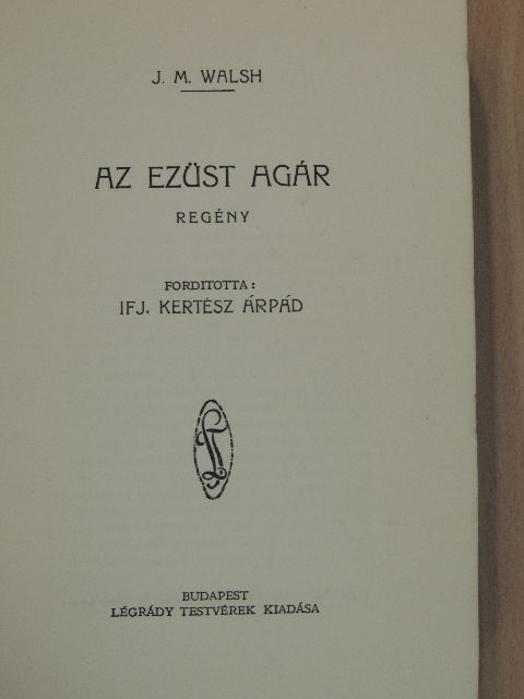 J. M. Walsh - Az ezüst agár [antikvár]