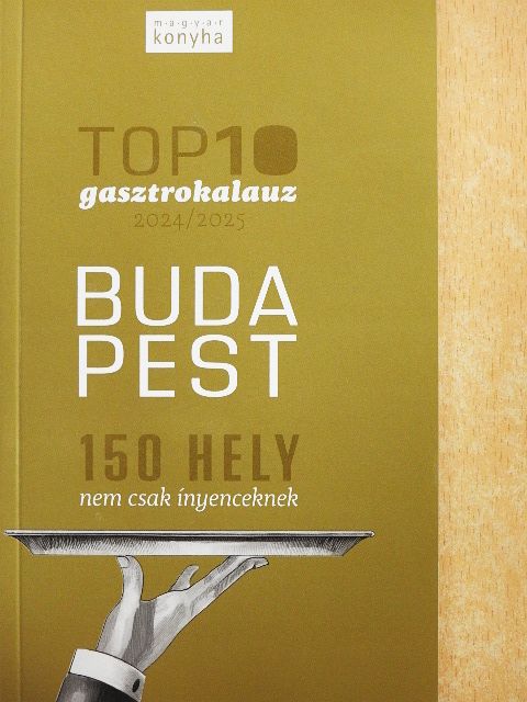 Dénes Judit - Top 10 Budapest gasztrokalauz 2024/2025 [antikvár]