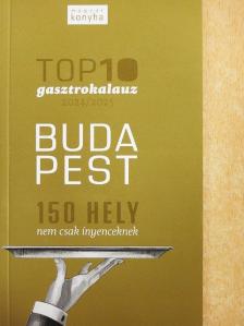 Dénes Judit - Top 10 Budapest gasztrokalauz 2024/2025 [antikvár]