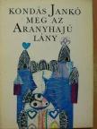 Jozef Minárik - Kondás Jankó meg az aranyhajú lány [antikvár]