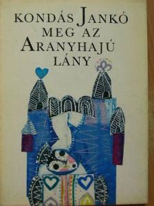 Jozef Minárik - Kondás Jankó meg az aranyhajú lány [antikvár]