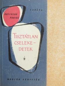 Goffredo Parise - Tisztátlan cselekedetek [antikvár]