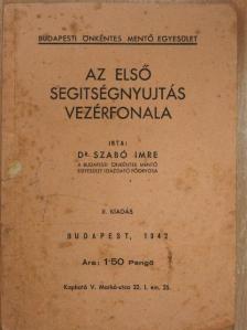 Dr. Szabó Imre - Az első segitségnyujtás vezérfonala [antikvár]