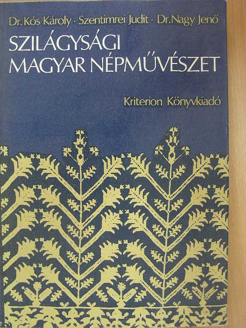 Dr. Kós Károly - Szilágysági magyar népművészet [antikvár]
