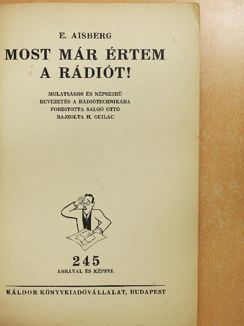 E. Aisberg - Most már értem a rádiót! [antikvár]