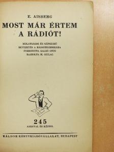 E. Aisberg - Most már értem a rádiót! [antikvár]
