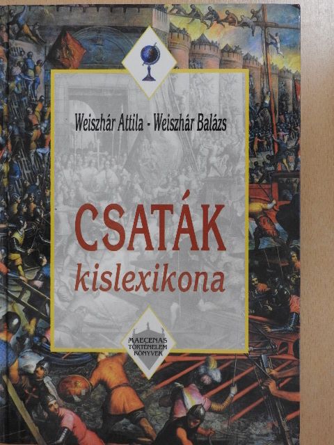 Weiszhár Attila - Csaták kislexikona [antikvár]