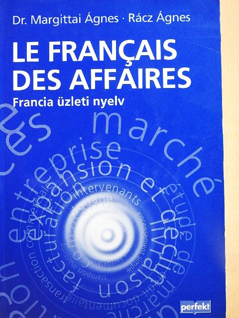 Dr. Margittai Ágnes - Le Francais des Affaires [antikvár]