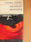 Szirmai Károly - Muzsikáló messzeség [antikvár]