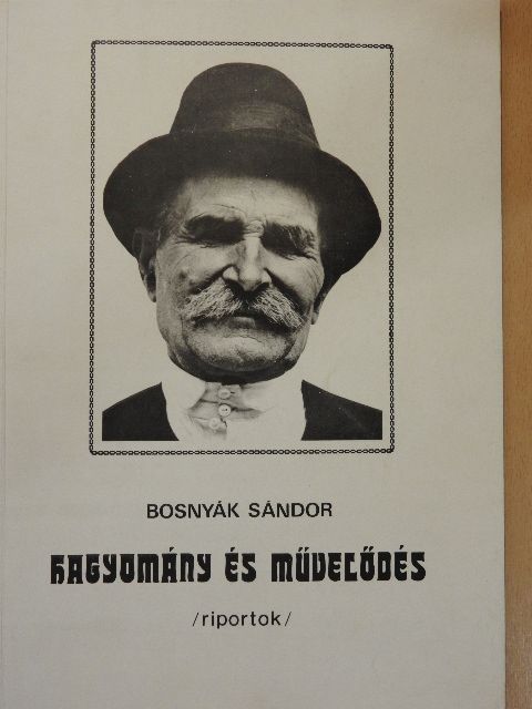 Bosnyák Sándor - Hagyomány és művelődés [antikvár]
