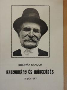Bosnyák Sándor - Hagyomány és művelődés [antikvár]