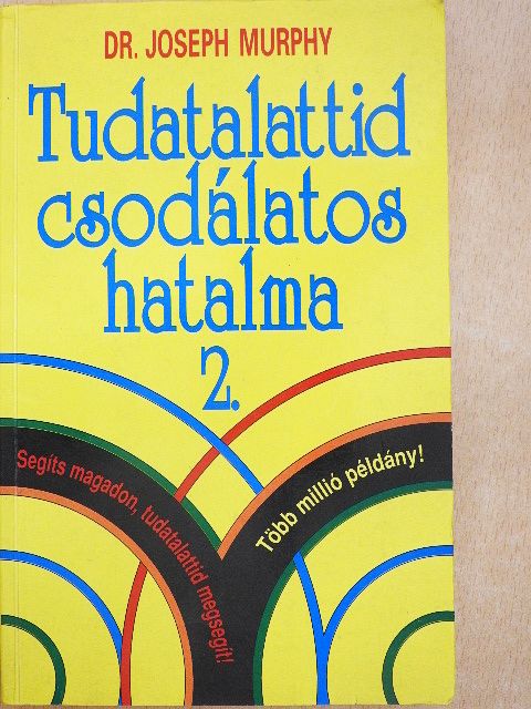 Dr. Joseph Murphy - Tudatalattid csodálatos hatalma 2. [antikvár]