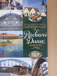 Dr. Szánthó Györgyné - Gasztronómiai híd a Ráckevei Duna térségéhez [antikvár]