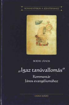 Bolyki János - "Igaz tanúvallomás" [antikvár]