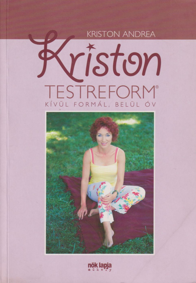Kriston Andrea - Kriston testreform (dedikált) [antikvár]