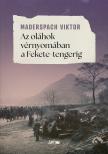 Maderspach Viktor - Az oláhok vérnyomában a Fekete-tengerig