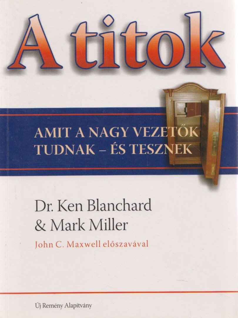 Mark Miller, Dr. Ken Blanchard - A titok [antikvár]
