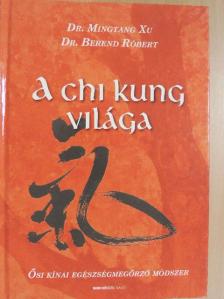 Dr. Berend Róbert - A Chi Kung világa [antikvár]