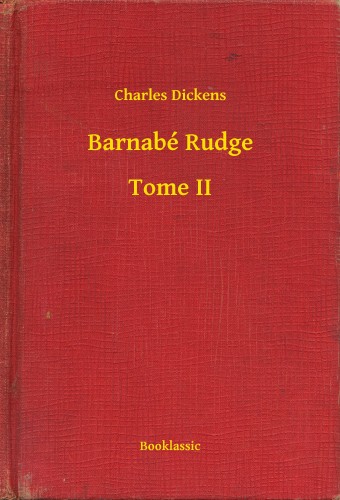 Charles Dickens - Barnabé Rudge - Tome II [eKönyv: epub, mobi]