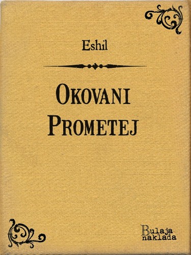 Koloman Rac Eshil, - Okovani Prometej [eKönyv: epub, mobi]
