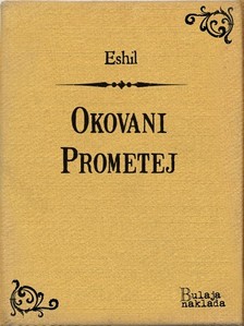 Koloman Rac Eshil, - Okovani Prometej [eKönyv: epub, mobi]