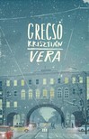 Grecsó Krisztián - Vera [eKönyv: epub, mobi]