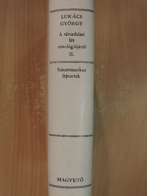 Lukács György - A társadalmi lét ontológiájáról II. [antikvár]
