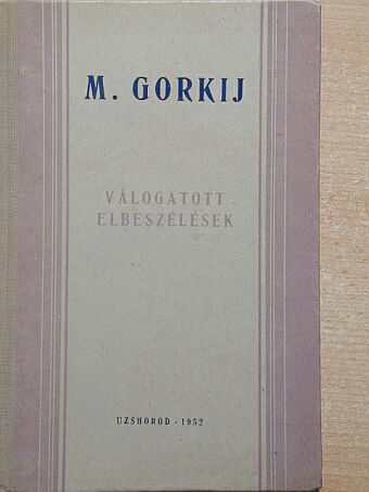 Maxim Gorkij - Válogatott elbeszélések [antikvár]