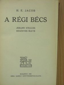H. E. Jacob - A régi Bécs [antikvár]