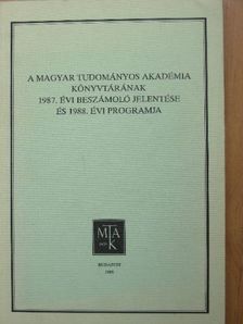 A Magyar Tudományos Akadémia könyvtárának 1987. évi beszámoló jelentése és 1988. évi programja [antikvár]