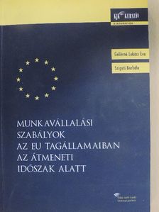 Gellérné Lukács Éva - Munkavállalási szabályok az EU tagállamaiban az átmeneti időszak alatt - CD-vel [antikvár]