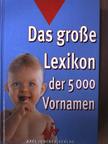 Das große Lexikon der 5000 Vornamen [antikvár]