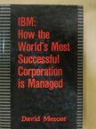 David Mercer - IBM: How the World's Most Successful Corporation is Managed [antikvár]