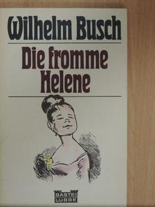 Wilhelm Busch - Die fromme Helene [antikvár]