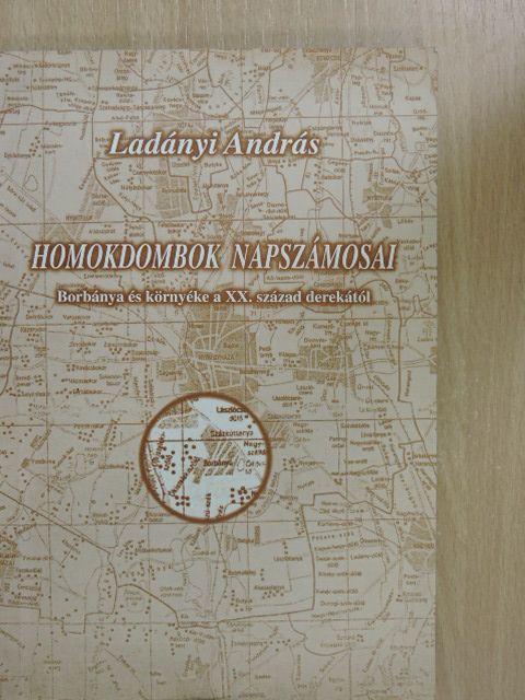 Dr. Katona Béla - Homokdombok napszámosai (dedikált példány) [antikvár]