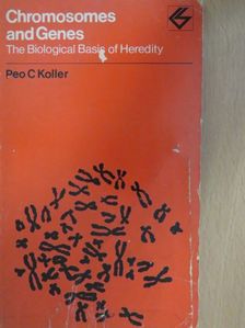 P. C. Koller - Chromosomes and Genes [antikvár]
