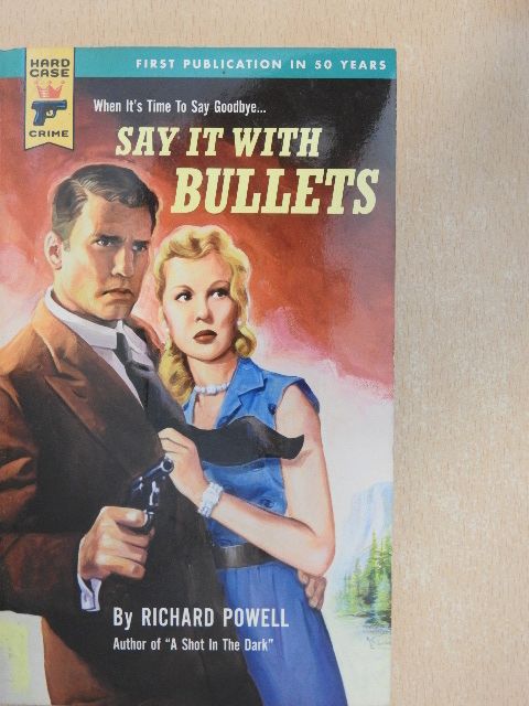 Richard Powell - Say it with Bullets [antikvár]