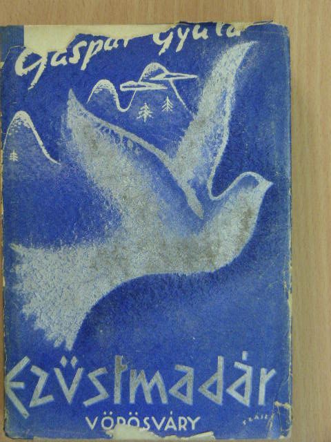 Gáspár Gyula - Ezüstmadár [antikvár]