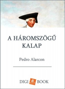 Alarcón Pedro - A háromszögű kalap [eKönyv: epub, mobi]