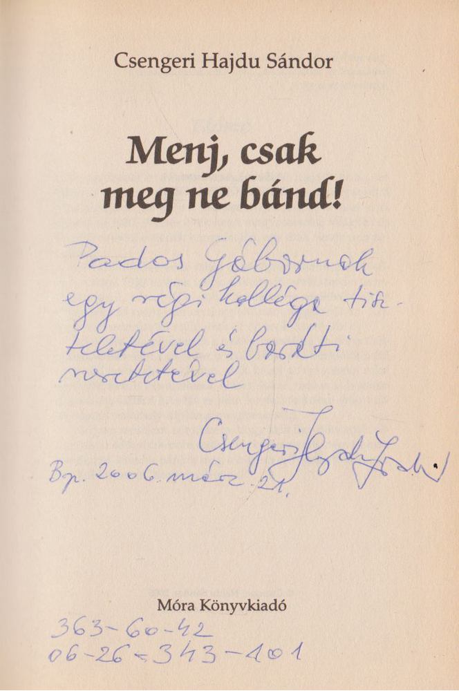 Csengeri Hajdu Sándor - Menj, csak meg ne bánd! (dedikált) [antikvár]