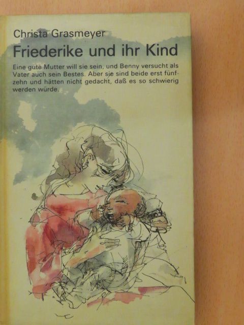 Christa Grasmeyer - Friederike und ihr Kind [antikvár]