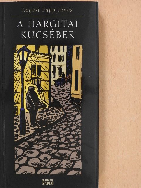 Lugosi Papp János - A hargitai kucséber (dedikált példány) [antikvár]