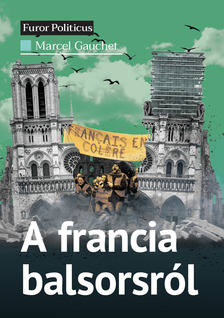 Marcel Gauchet - A francia balsorsról
