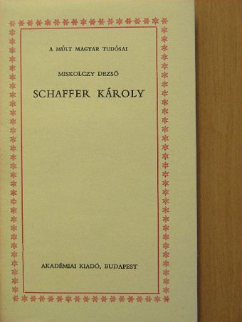 Miskolczy Dezső - Schaffer Károly [antikvár]