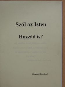 Vízaknai Tamásné - Szól az Isten Hozzád is? (dedikált példány) [antikvár]