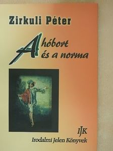 Zirkuli Péter - A hóbort és a norma [antikvár]