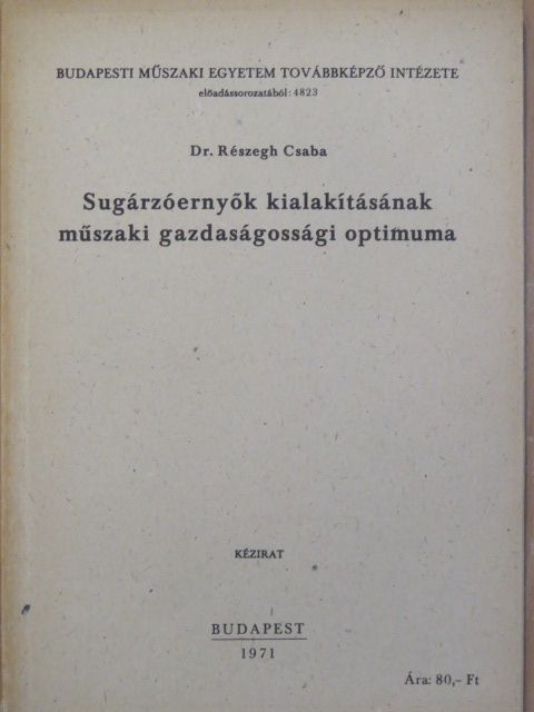 Dr. Részegh Csaba - Sugárzóernyők kialakításának műszaki gazdaságossági optimuma [antikvár]